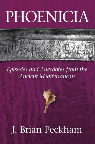 Бумажная книга «Phoenicia: Episodes and Anecdotes from the Ancient Mediterranean», автор Брайан Пекхэм - фото №1