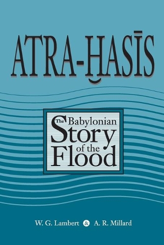 Бумажная книга «Atra-Hasis: The Babylonian Story of the Flood, with the Sumerian Flood Story», авторов Алан Р. Миллард, Мигель Сивил, Уилфред Г. Ламберт - фото №1