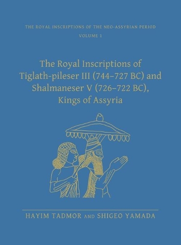 Бумажная книга «The Royal Inscriptions of Tiglath-Pileser III (744–727 BC) and Shalmaneser V (726–722 BC), Kings of Assyria», авторов Хаим Тадмор, Шигео Ямада - фото №1