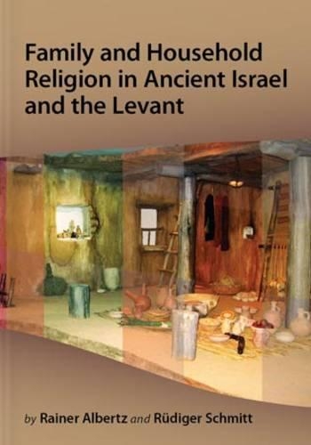 Бумажная книга «Family and Household Religion in Ancient Israel and the Levant», авторов Райнер Альбертц, Рюдигер Шмитт - фото №1