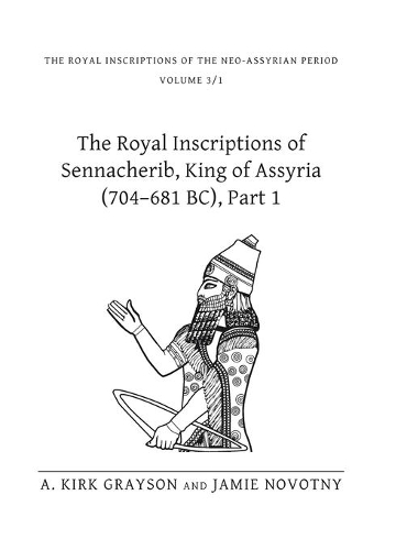 Бумажная книга «The Royal Inscriptions of Sennacherib, King of Assyria (704–681 BC), Part 1», авторов A. Кирк Грейсон, Джейми Новотный - фото №1