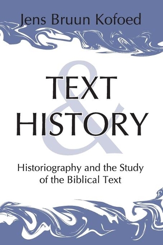 Бумажная книга «Text and History: Historiography and the Study of the Biblical Text», автор Йенс Бруун Кофоед - фото №1