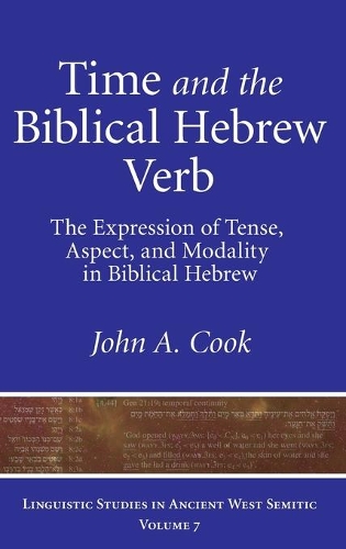 Бумажная книга «Time and the Biblical Hebrew Verb: The Expression of Tense, Aspect, and Modality in Biblical Hebrew», автор Джон А. Кук - фото №1