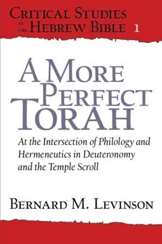 Бумажная книга «A More Perfect Torah: At the Intersection of Philology and Hermeneutics in Deuteronomy and the Temple Scroll», автор Бернард М. Левинсон - фото №1