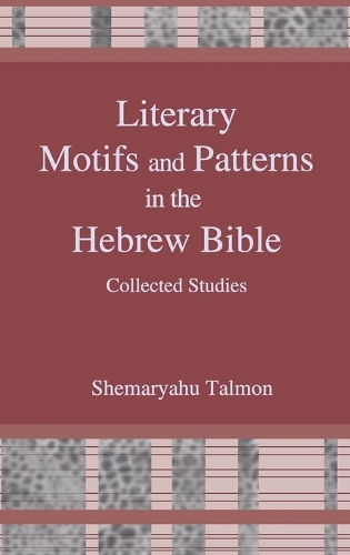 Паперова книга «Literary Motifs and Patterns in the Hebrew Bible: Collected Essays», автор Шемаряху Тальмон - фото №1