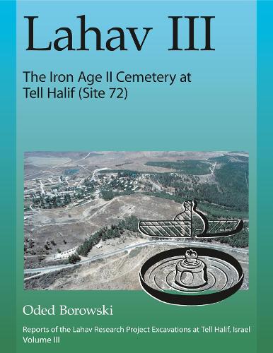 Паперова книга «Lahav III: The Iron Age II Cemetery at Tell Halif (Site 72)», автор Одед Боровскі - фото №1