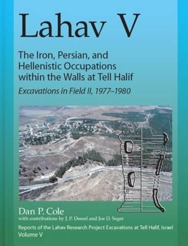 Паперова книга «Lahav V: The Iron, Persian, and Hellenistic Occupations within the Walls at Tell Halif: Excavations in Field II: 1977-1980», автор Ден П. Коул - фото №1