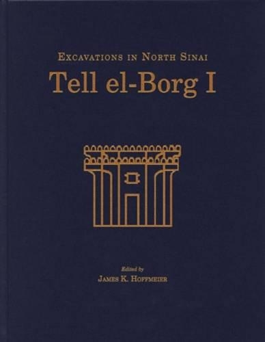 Паперова книга «Tell el-Borg I: Excavations in North Sinai», автор Джеймс К. Гофмейер - фото №1