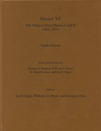 Паперова книга «Gezer VI: The Objects from Phases I and II (1964–1974)», автор Гарт Гілмор - фото №1