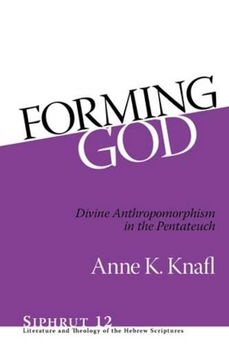 Бумажная книга «Forming God: Divine Anthropomorphism in the Pentateuch», автор Энн К. Кнафл - фото №1