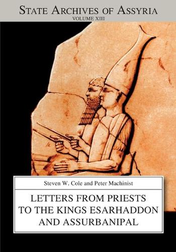 Бумажная книга «Letters from Priests to the Kings Esarhaddon and Assurbanipal», авторов Питер Мачинист, Стивен Коул - фото №1