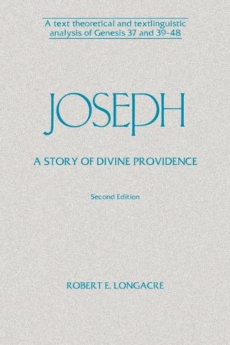 Бумажная книга «Joseph: A Story of Divine Providence: A Text Theoretical and Textlinguistic Analysis of Genesis 37 and 39-48», автор Роберт Э. Лонгакр - фото №1