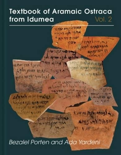 Бумажная книга «Textbook of Aramaic Ostraca from Idumea, Volume 2: Dossiers 11-50: 263 Commodity Chits», авторов Ада Ярдени, Бецалель Портен - фото №1