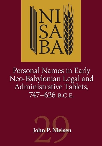 Бумажная книга «Personal Names in Early Neo-Babylonian Legal and Administrative Tablets, 747-626 B.C.E.», автор Джон П. Нильсен - фото №1