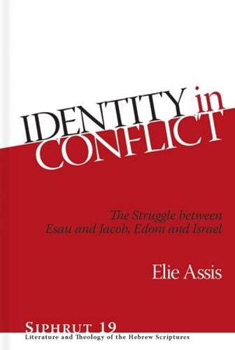 Бумажная книга «Identity in Conflict: The Struggle between Esau and Jacob, Edom and Israel», автор Эли Ассис - фото №1