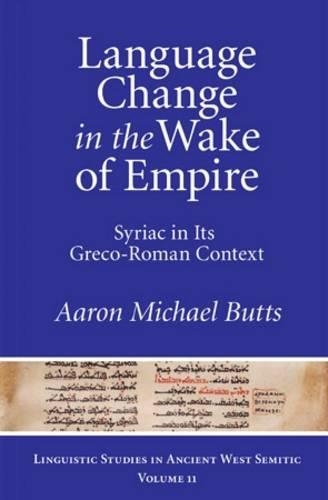 Паперова книга «Language Change in the Wake of Empire: Syriac in Its Greco-Roman Context», автор Аарон Майкл Баттс - фото №1