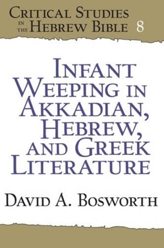 Паперова книга «Infant Weeping in Akkadian, Hebrew, and Greek Literature», автор Девід А. Босворт - фото №1