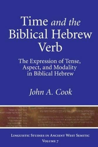 Паперова книга «Time and the Biblical Hebrew Verb: The Expression of Tense, Aspect, and Modality in Biblical Hebrew», автор Джон А. Кук - фото №1