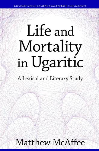 Бумажная книга «Life and Mortality in Ugaritic: A Lexical and Literary Study», автор Мэтью Макаффи - фото №1