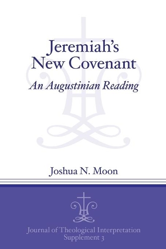 Бумажная книга «Jeremiah's New Covenant: An Augustinian Reading», автор Джошуа Н. Мун - фото №1