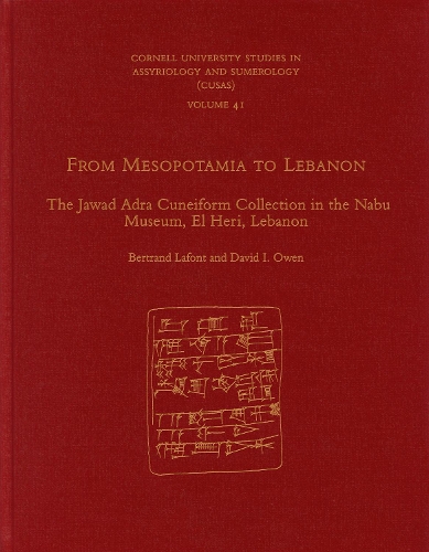 Паперова книга «From Mesopotamia to Lebanon: The Jawad Adra Cuneiform Collection in the Nabu Museum, El Heri, Lebanon», авторів Бертран Лафон, Девід І. Оуен - фото №1