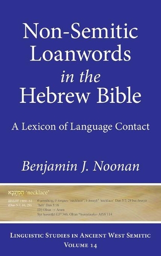 Бумажная книга «Non-Semitic Loanwords in the Hebrew Bible: A Lexicon of Language Contact», автор Бенджамин Дж. Нунан - фото №1