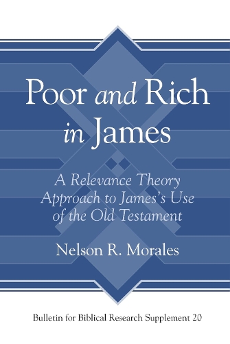 Бумажная книга «Poor and Rich in James: A Relevance Theory Approach to James's Use of the Old Testament», автор Нельсон Р. Моралес - фото №1