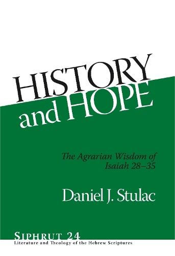 Бумажная книга «History and Hope: The Agrarian Wisdom of Isaiah 28-35», автор Дэниел Стулак - фото №1