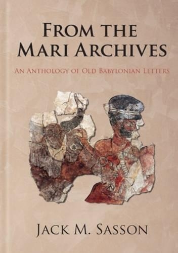 Бумажная книга «From the Mari Archives: An Anthology of Old Babylonian Letters», автор Джек М. Сассон - фото №1