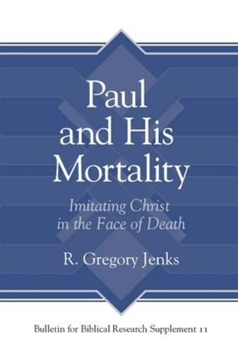 Бумажная книга «Paul and His Mortality: Imitating Christ in the Face of Death», автор Р. Грегори Дженкс - фото №1
