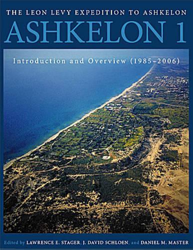 Бумажная книга «Ashkelon 1: Introduction and Overview (1985–2006)», авторов Дэниел М. Мастер, Дж. Дэвид Шлоен, Лоуренс Э. Стэйгер - фото №1