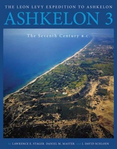 Бумажная книга «Ashkelon 3: The Seventh Century B.C.», авторов Дэниел М. Мастер, Дж. Дэвид Шлоен, Лоуренс Э. Стэйгер - фото №1