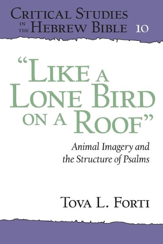 Паперова книга «“Like a Lone Bird on a Roof”: Animal Imagery and the Structure of Psalms», автор Това Л. Форті - фото №1