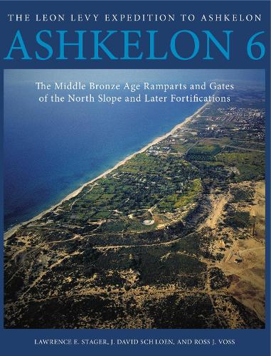 Бумажная книга «Ashkelon 6: The Middle Bronze Age Ramparts and Gates of the North Slope and Later Fortifications», авторов Дж. Дэвид Шлоен, Лоуренс Э. Стэйгер, Росс Дж. Восс - фото №1