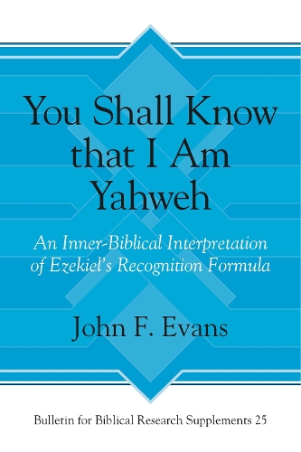 Бумажная книга «You Shall Know that I Am Yahweh: An Inner-Biblical Interpretation of Ezekiel’s Recognition Formula», автор Джон Ф. Эванс - фото №1