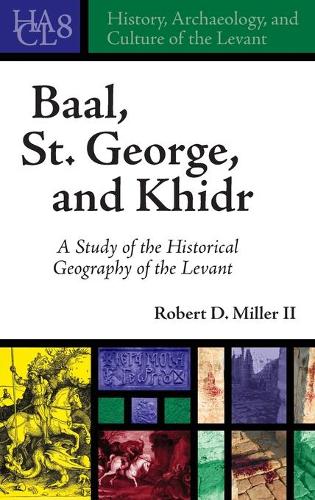 Паперова книга «Baal, St. George, and Khidr: A Study of the Historical Geography of the Levant», автор Роберт Д. Міллер II - фото №1