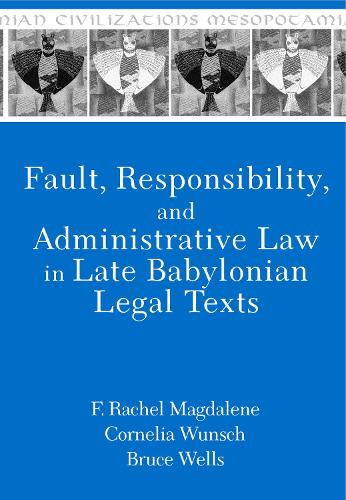 [object Object] «Fault, Responsibility, and Administrative Law in Late Babylonian Legal Texts», авторов Брюс Уэллс, Корнелия Вунш, Ф. Рэйчел Магдалина - фото №1
