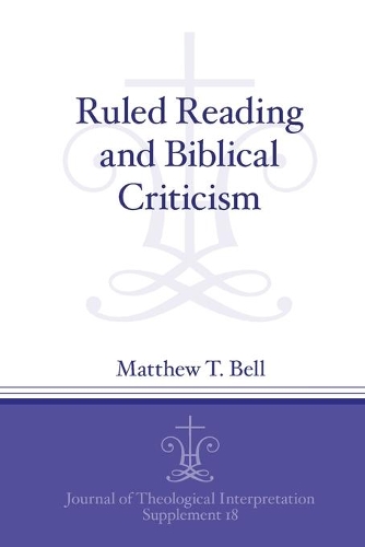 Бумажная книга «Ruled Reading and Biblical Criticism», автор Мэтью Т. Белл - фото №1