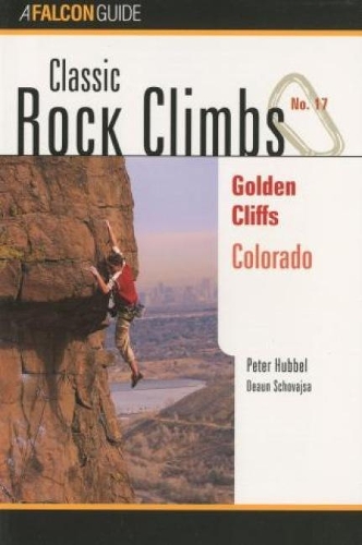 Паперова книга «Classic Rock Climbs No. 17 Golden Cliffs, Colorado», автор Пітер Хаббел - фото №1