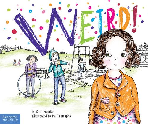 Бумажная книга «Weird!: A Story About Dealing with Bullying in Schools», автор Эрин Френкель - фото №1