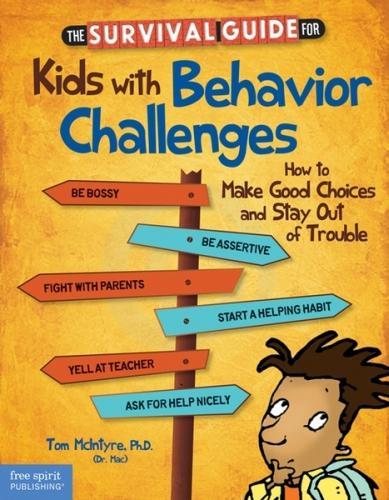 Бумажная книга «Survival Guide for Kids with Behavior Challenges: How to Make Good Choices and Stay Out of Trouble», автор Томас Макинтайр - фото №1