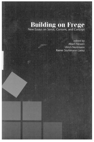 Бумажная книга «Building on Frege: New Essays about Sense, Content and Concepts», авторов Альберт Ньюэн, Ранье Штульманн-Лайсц, Ульрих Нортманн - фото №1