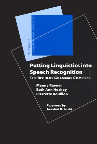 Бумажная книга «Putting Linguistics into Speech Recognition: The Regulus Grammar Compiler», авторов Бет Энн Хокей, Мэнни Рейнер, Пьерретт Буйон - фото №1