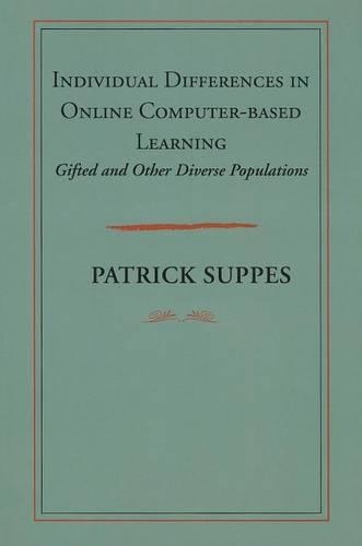 [object Object] «Individual Differences in Online Computer-based Learning: Gifted and Other Diverse Populations», автор Патрік Саппес - фото №1