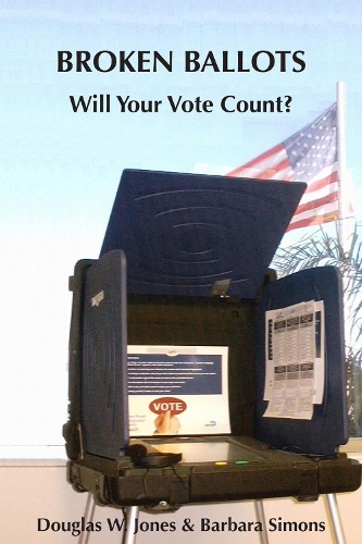 Паперова книга «Broken Ballots: Will Your Vote Count?», авторів Барбара Сімонс, Дуглас В. Джонс - фото №1