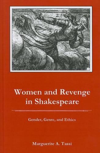 Бумажная книга «Women and Revenge in Shakespeare: Gender, Genre, and Ethics», автор Маргарита А. Тасси - фото №1