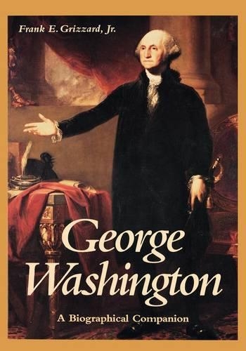 Паперова книга «George Washington: A Biographical Companion», автор Френк Е. Гріззард - фото №1