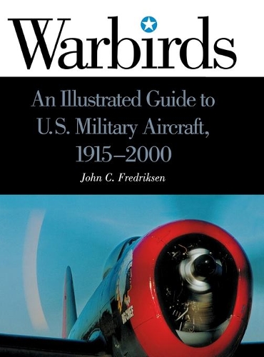 Паперова книга «Warbirds: An Illustrated Guide to U.S. Military Aircraft, 1915-2000», автор Джон К. Фредріксен - фото №1