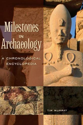 Паперова книга «Milestones in Archaeology: A Chronological Encyclopedia», автор Тім Мюррей - фото №1