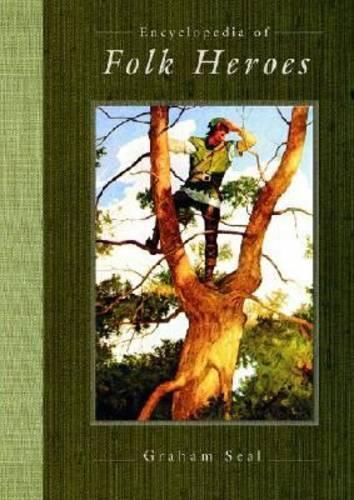 Бумажная книга «Encyclopedia of Folk Heroes», автор Грэм Сил - фото №1